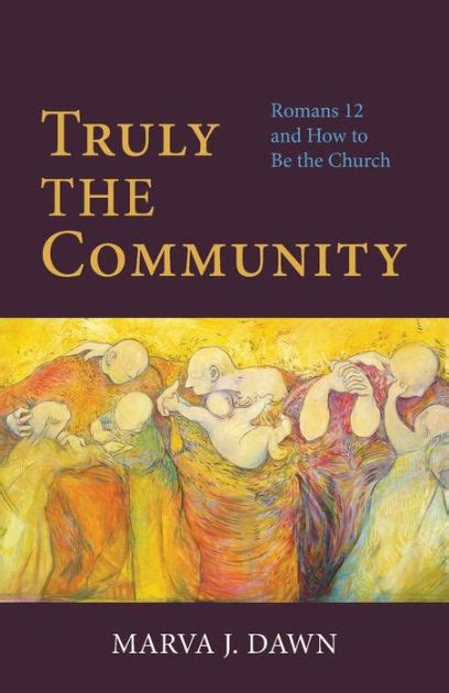 truly the community romans 12 and how to be the church Kindle Editon